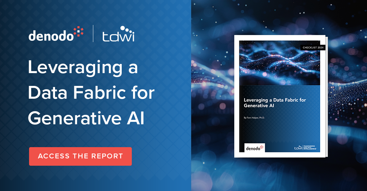 TDWI Checklist Report: Leveraging a Data Fabric for Generative AI | Denodo