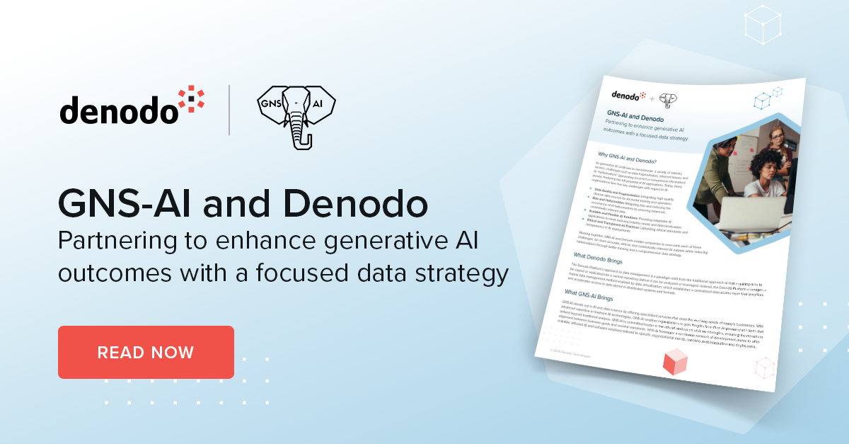 GNS-AI and Denodo: Partnering to enhance generative AI outcomes with a ...